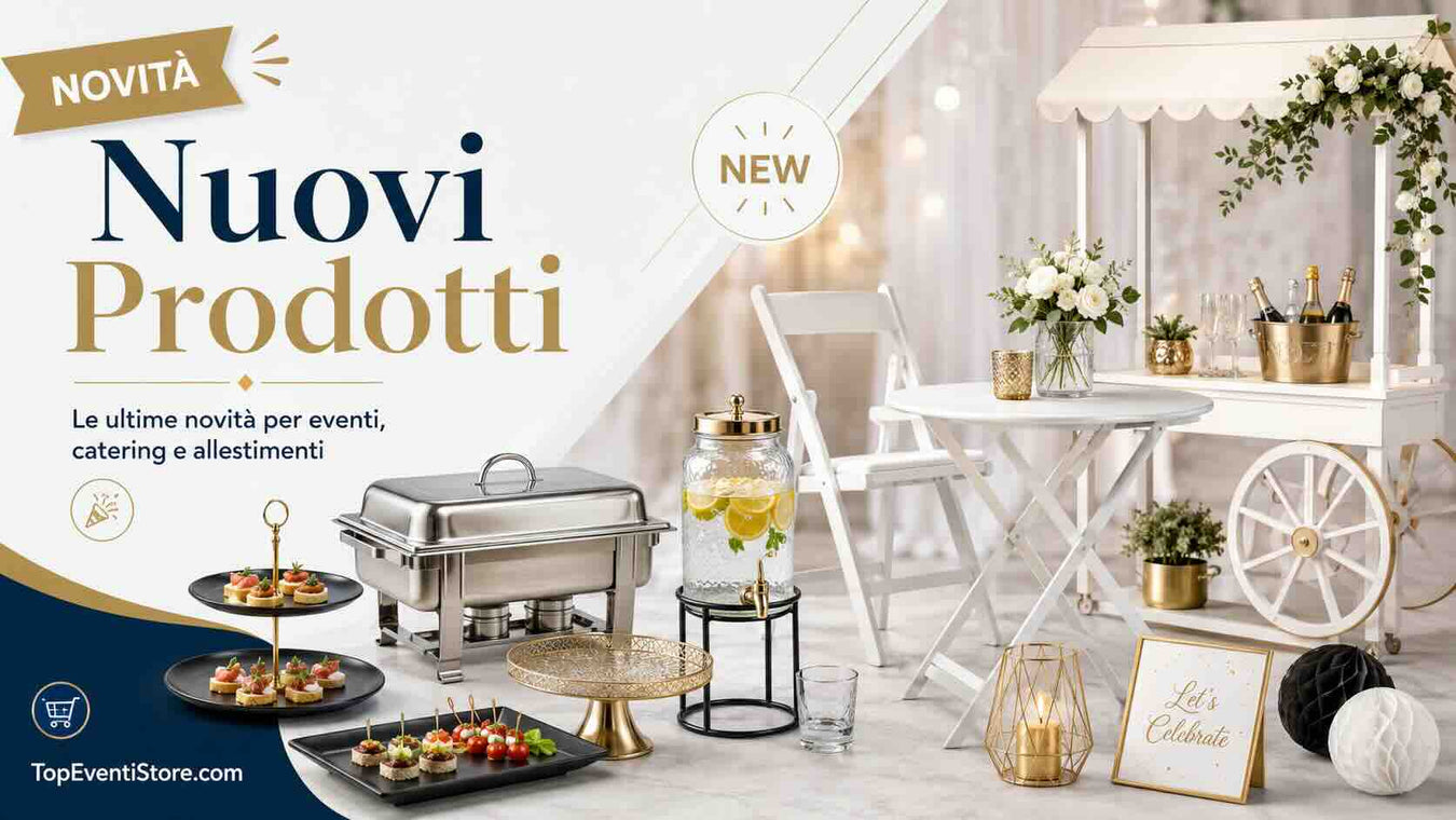 Nuovi Prodotti per eventi, catering e allestimenti